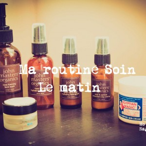 Ma routine soin du matin avec John Masters Organics