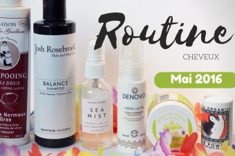 Routine cheveux bio / naturelle – Mai 2016