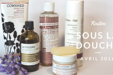 Routine sous la douche – Avril 2016