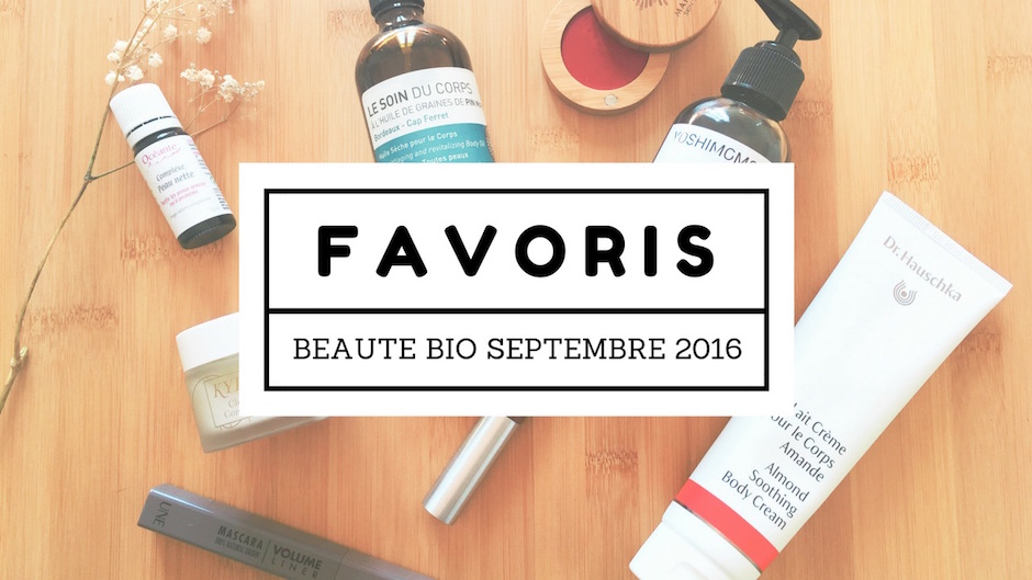 Favoris Beauté Bio Septembre 2016