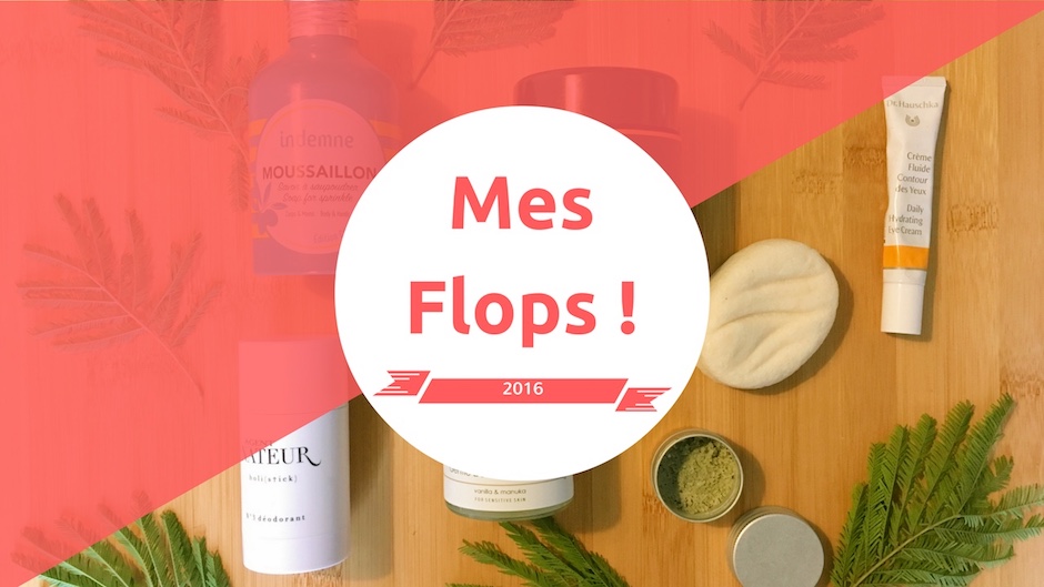 Mes flops beauté bio en 2016